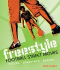 Cover-Bild zum Titel 'Freestyle Football Street Moves' von 'Sean D'Arcy'