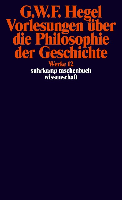 Vorlesungen über die Philosophie der Geschichte. - Georg Wilhelm Friedrich Hegel