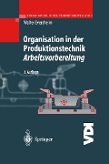 Organisation in der Produktionstechnik 3 - Walter Eversheim