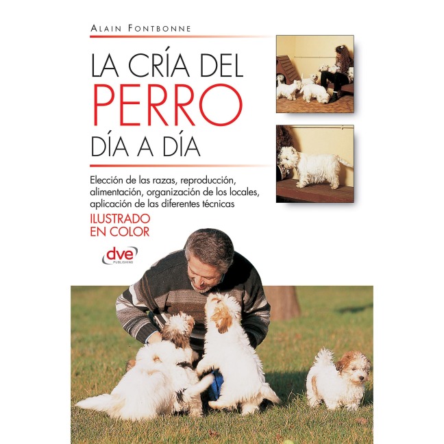 La cría del perro día a día - Alain Fontbonne, Felicity Leith-Ross