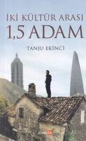 Iki Kültür Arasi 15 Adam - Tanju Ekinci