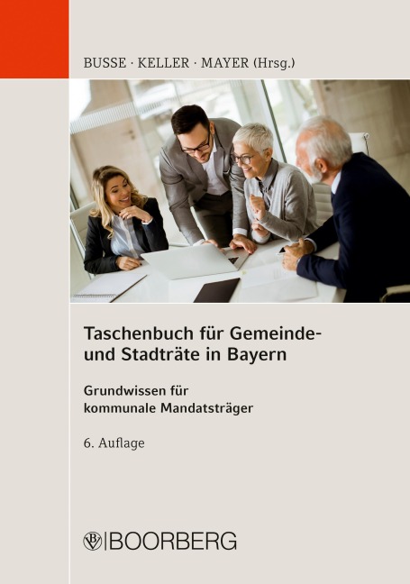 Taschenbuch für Gemeinde- und Stadträte in Bayern - Jürgen Busse, Hans-Peter Mayer, Johann Keller