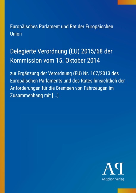 Delegierte Verordnung (EU) 2015/68 der Kommission vom 15. Oktober 2014 - Europäisches Parlament und Rat der Europäischen Union