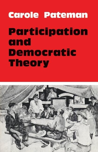 Participation and Democratic Theory - Carole Pateman