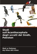 Studi sull'Acanthocephala degli uccelli del Sindh, Pakistan - Muti ur Rahman, Aly Khan A Khan