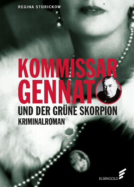 Kommissar Gennat und der grüne Skorpion - Regina Stürickow