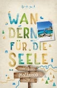 Cover-Bild zum Titel 'Mallorca. Wandern für die Seele' von 'Britt Liebl'