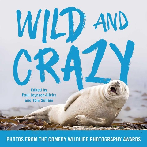 Wild and Crazy - Paul Joynson-Hicks, Tom Sullam