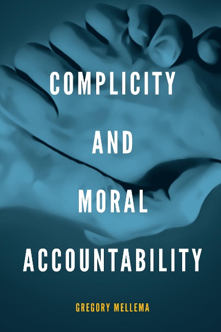 Complicity and Moral Accountability - Gregory Mellema