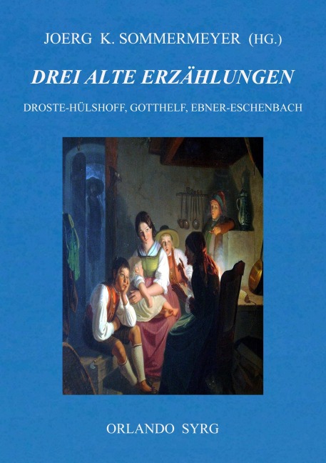 Drei alte Erzählungen - Annette von Droste-Hülshoff, Jeremias Gotthelf, Marie Von Ebner-Eschenbach