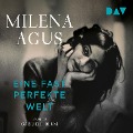 Eine fast perfekte Welt - Milena Agus