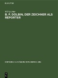 Cover-Bild zum Titel 'B. F. Dolbin, der Zeichner als Reporter' von 'Will Schaber'