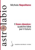 Cover-Bild zum Titel 'Il liceo classico: qualche idea per il futuro' von 'Michele Napolitano'
