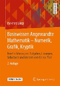Cover-Bild zum Titel 'Basiswissen Angewandte Mathematik - Numerik, Grafik, Kryptik' von 'Burkhard Lenze'