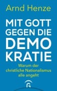 Cover-Bild zum Titel 'Mit Gott gegen die Demokratie' von 'Arnd Henze'