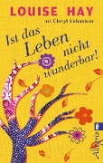 Cover-Bild zum Titel 'Ist das Leben nicht wunderbar!' von 'Louise Hay, Cheryl Richardson'