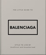 Cover-Bild zum Titel 'The Little Guide to Balenciaga' von 'Oh'