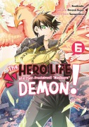 Cover-Bild zum Titel 'The Hero Life of a (Self-Proclaimed) Mediocre Demon! 6' von 'Shiroichi Amaui'