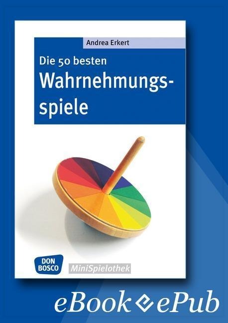 Die 50 besten Wahrnehmungsspiele - eBook - Andrea Erkert