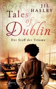 Cover-Bild zum Titel 'Tales of Dublin: Der Stoff der TrÃ¿ume' von 'Jil Hasley'