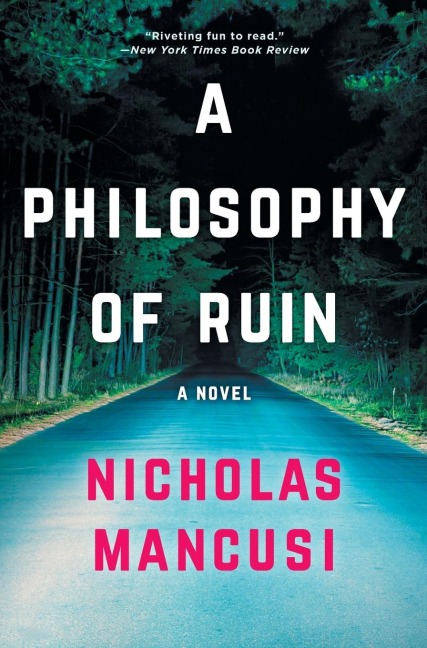 A PHILOSOPHY OF RUIN - Nicholas Mancusi