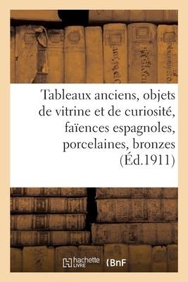 Tableaux Anciens, Objets de Vitrine Et de Curiosité, Faïences Espagnoles, Porcelaines, Bronzes - Arthur Bloche