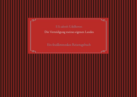 Die Verteidigung meines eigenen Landes - E li sabeth Udelhoven