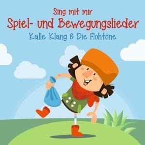Sing Mit Mir-Spiel-Und Bewegungslieder - Kalle Klang & Die Flohtöne