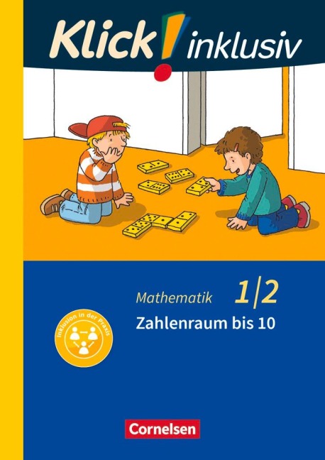 Klick! inklusiv 1./2. Schuljahr - Grundschule / Förderschule - Mathematik - Zahlenraum bis 10 - Silke Burkhart, Petra Franz, Silvia Weisse