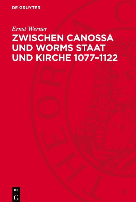 Zwischen Canossa und Worms Staat und Kirche 1077¿1122 - Ernst Werner