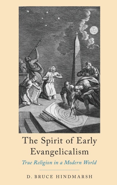 Spirit of Early Evangelicalism - D. Bruce Hindmarsh
