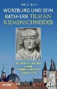 Cover-Bild zum Titel 'Würzburg und sein Ratsherr Tilman Riemenschneider' von 'Uwe Schreiber'