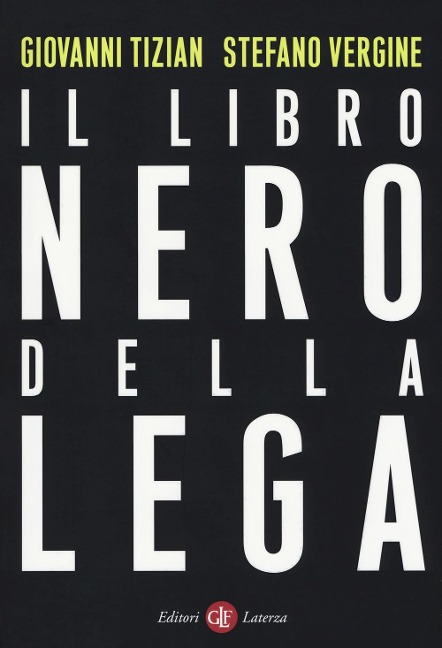 Il libro nero della Lega - Giovanni Tizian, Stefano Vergine