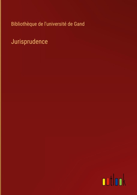 Jurisprudence - Bibliothèque de l'université de Gand