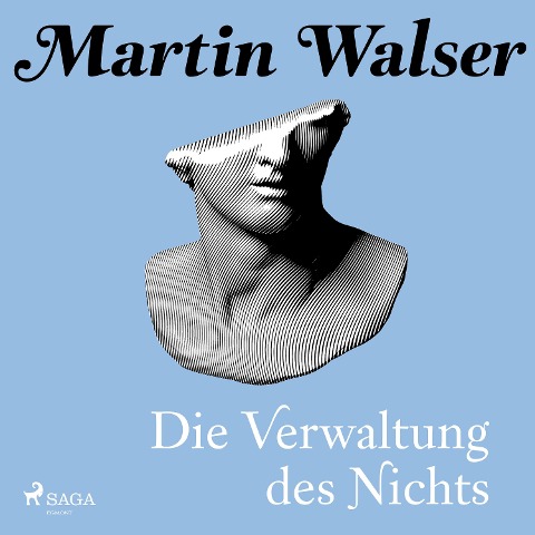 Die Verwaltung des Nichts - Martin Walser