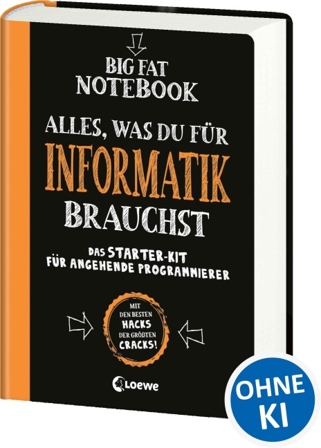 Big Fat Notebook - Alles, was du für Informatik brauchst - Das Starterkit für angehende Programmierer - Grant Smith