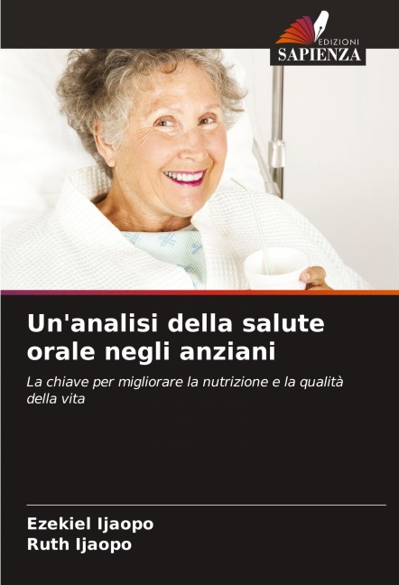 Un'analisi della salute orale negli anziani - Ezekiel Ijaopo, Ruth Ijaopo