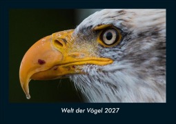 Cover-Bild zum Titel 'Welt der Vögel 2027 Fotokalender DIN A4' von 'Tobias Schmitt, Kevin Heber'