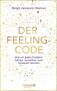 Cover-Bild zum Titel 'Der Feeling-Code' von 'Birgit Jankovic-Steiner'