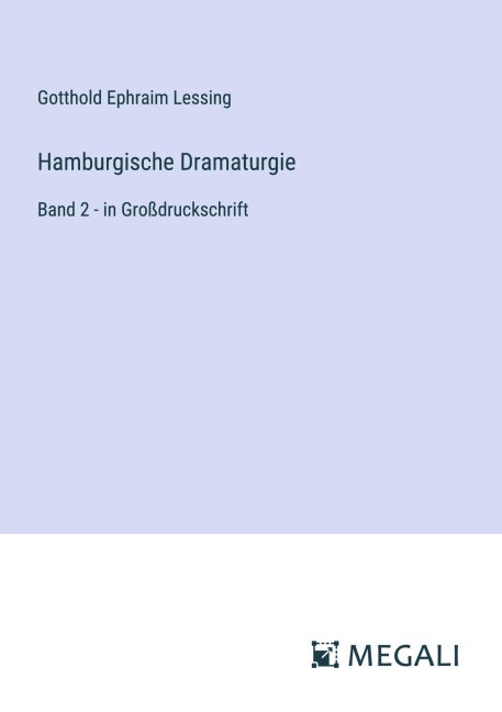 Hamburgische Dramaturgie - Gotthold Ephraim Lessing