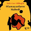 Cover-Bild zum Titel 'Olamayanlar¿n Mabedi' von 'Baki Can Edibo¿lu'