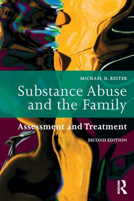 Substance Abuse and the Family - Michael D Reiter