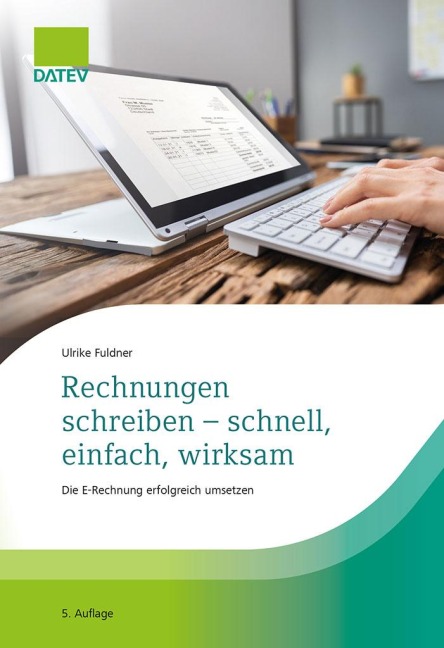 Rechnungen schreiben - schnell, einfach, wirksam, 5. Auflage - Ulrike Fuldner