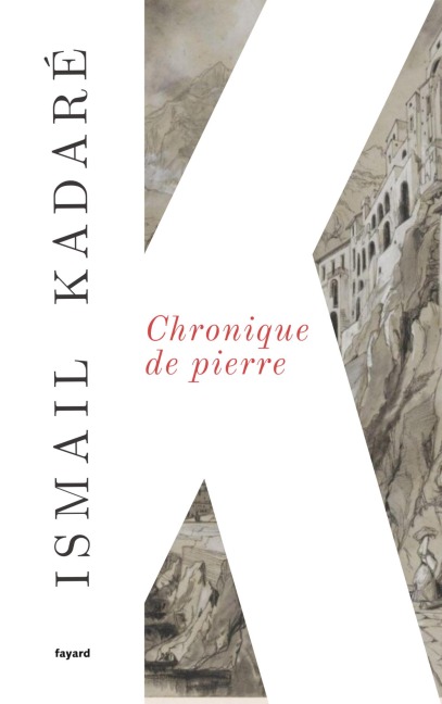 Chronique de pierre - Ismail Kadaré
