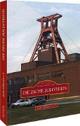 Cover-Bild zum Titel 'Die Zeche Zollverein' von 'Zeche Zollverein E. v.'