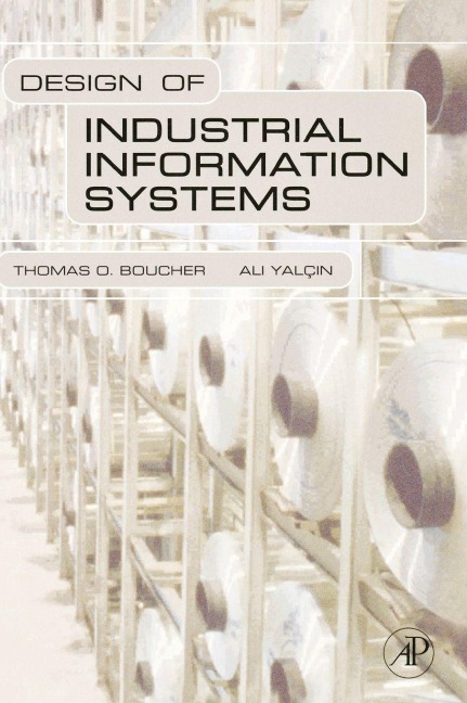 Design of Industrial Information Systems - Thomas Boucher, Ali Yalcin
