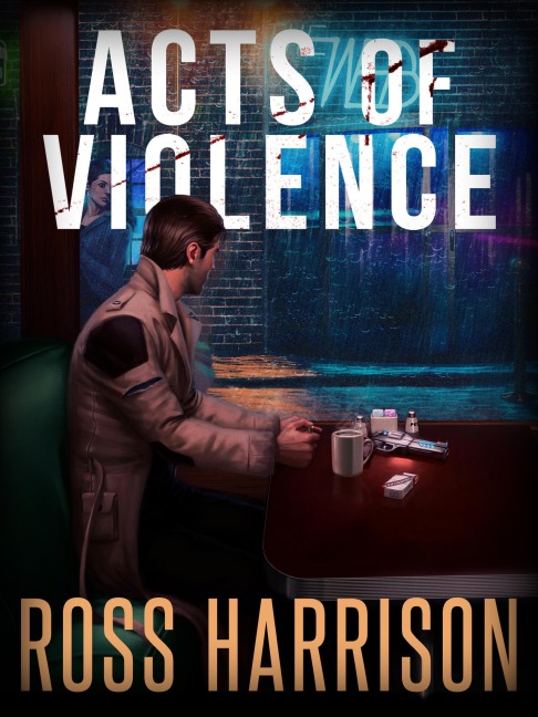 Acts of Violence - Ross Harrison