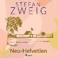 Cover-Bild zum Titel 'Neu-Helvetien' von 'Stefan Zweig'