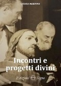 Incontri e progetti divini - Chiara Martino