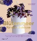 Cover-Bild zum Titel 'Blütenmeer für dein Zuhause' von 'Lauren Camilleri, Sophia Kaplan'